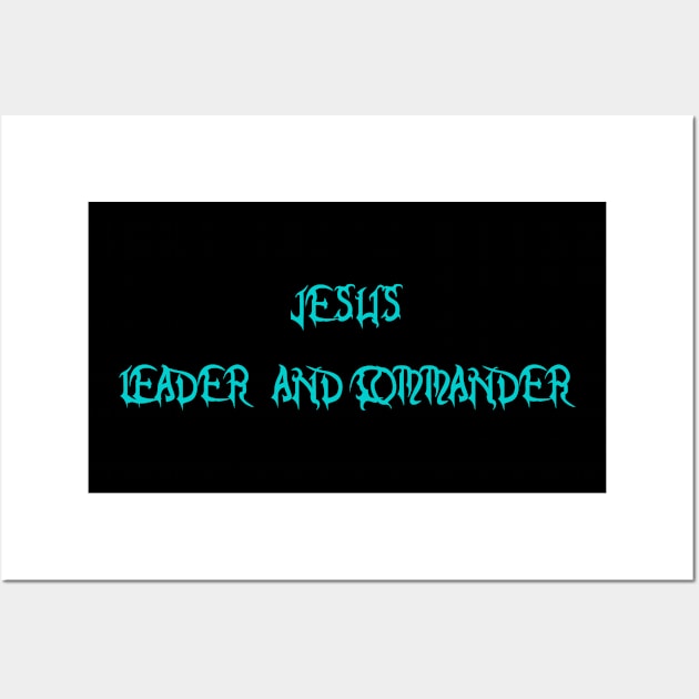 JESUS IS A LEADER Wall Art by TheCreatedLight